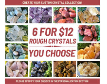 Load image into Gallery viewer, 6 for 12 Rough Crystals, Custom Crystal Collection, Raw Gemstone Gift Set, Beginner Crystal Kit, Wholesale Crystals, Natural Rough Stones